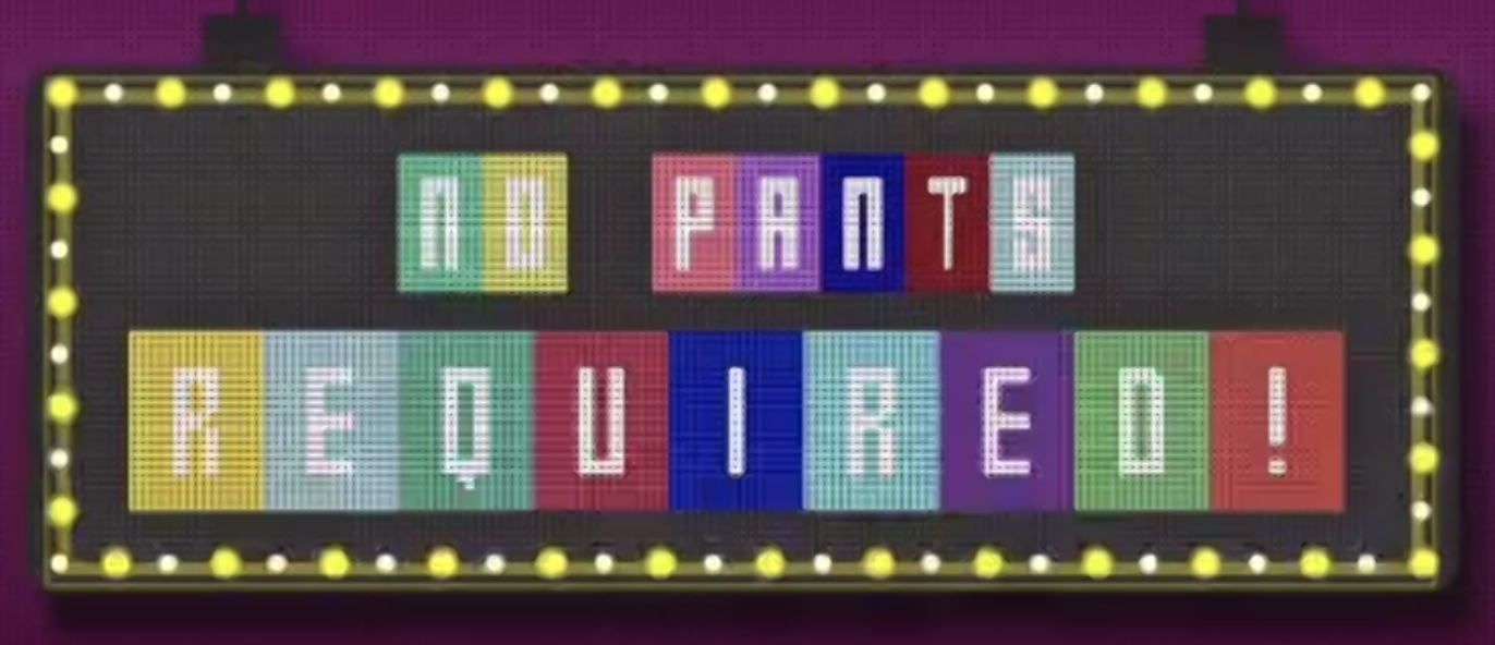 The logo for the gameshow: no pants required.